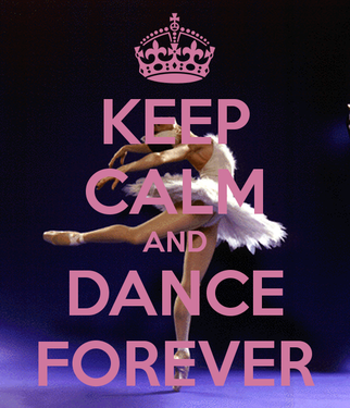 keep calm and dance forever